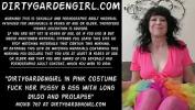 หนังav Dirtygardengirl in pink costume fuck her pussy amp ass with long dildo and prolapse